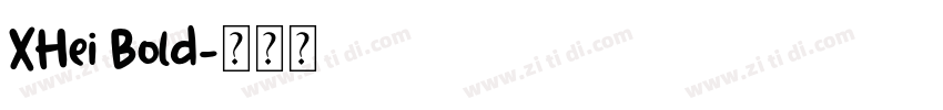 XHei Bold字体转换 XHei Bold字体转换